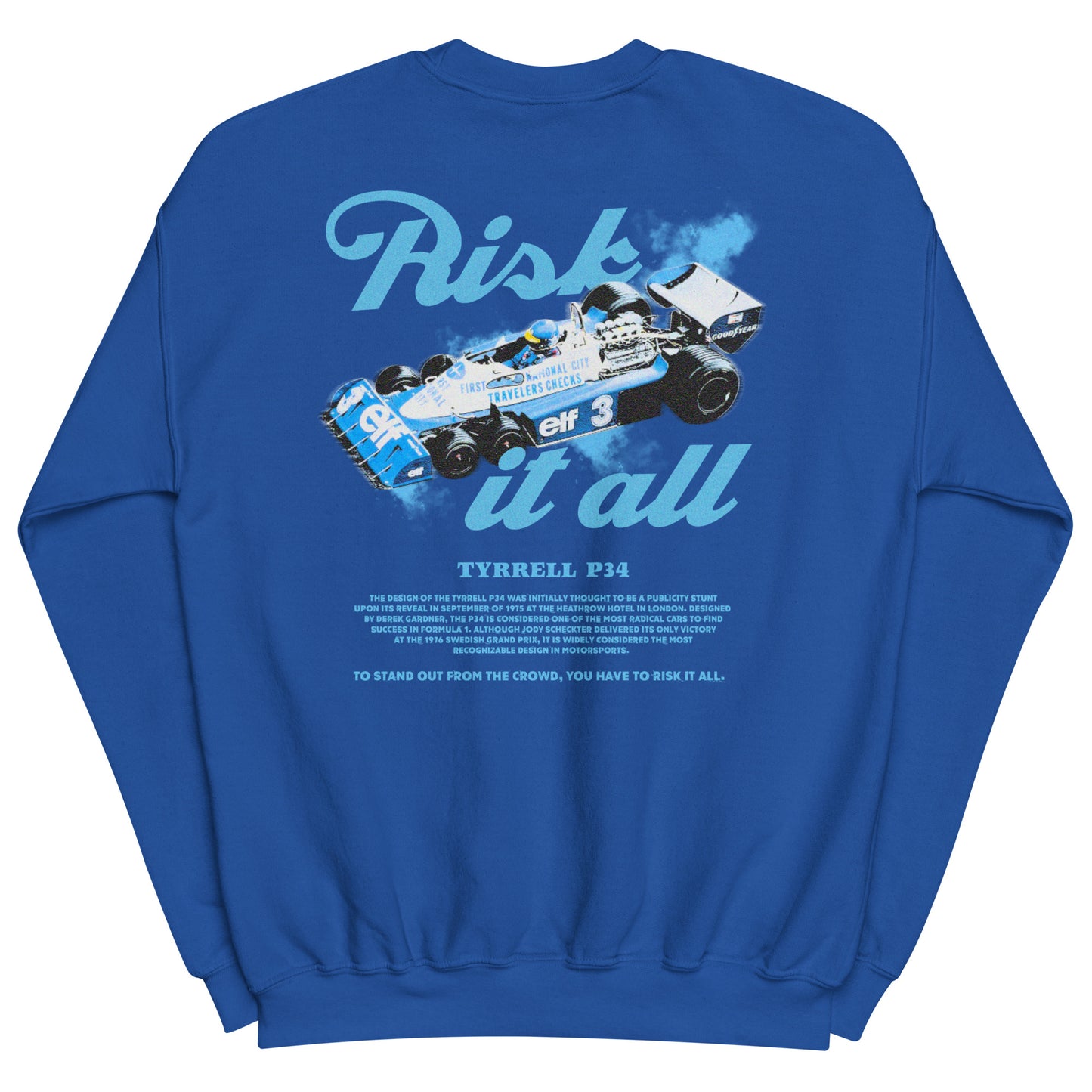 Risk It All Tyrrell P34 Sweatshirt