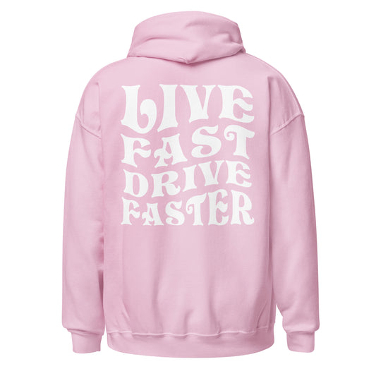 Live Fast Drive Faster Hoodie